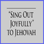Sing Out Joyfully Jehovah 21.0