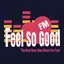 Feel So Good FM 10.04