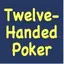 Twelve-Handed Poker 3.0