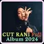 CUT RANI Album 2024 1.0.5