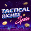 Tactical Riches Spin