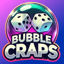 Bubble Craps