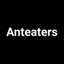 Anteaters
