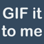 GIF it to me 3.1