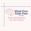 Mind Over Endo Pain