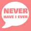 Never Have I Ever  · 1.1