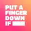 Put a Finger Down If