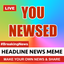 YouNewsed - Write Your Own Headline News Meme 1.0.2