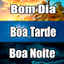 Bom dia Tarde e Boa Noite
