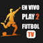 EN VIVO PLAY 2 - FUTBOL TV 1.1