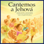 Cantemos a Jehova 27.0.2