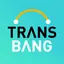 TRANSBANG 1.6.27